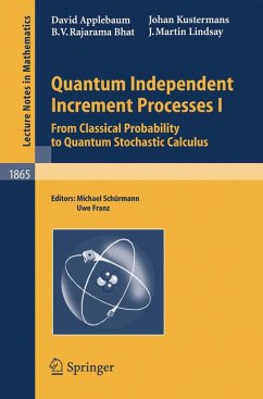 Quantum Independent Increment Processes I (eBook, PDF) - Applebaum, David; Bhat, B. V. Rajarama; Kustermans, Johan; Lindsay, J. Martin