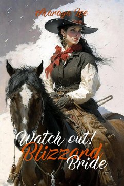 Watch Out, Blizzard Bride! - A Western Romance (The Blizzard Bride, #3) (eBook, ePUB) - Lee, Sharaya