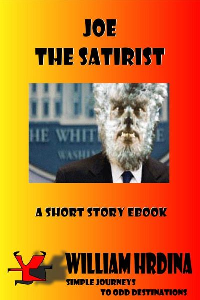 Joe the Satirist (Simple Journeys to Odd Destinations, #17) (eBook, ePUB) Joe the Satirist (Simple Journeys to Odd Destinations, #17) (eBook, ePUB)