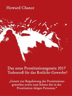 Das neue Prostitutionsgesetz 2017 (eBook, ePUB) - Chance, Howard