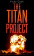 The Titan Project (Atomic Trilogy, #1)... - Bild 1