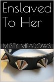Enslaved To Her (Femdom, BDSM) (eBook, ePUB) Enslaved To Her (Femdom, BDSM) (eBook, ePUB)