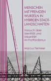 Menschen mit fremden Wurzeln in hybriden Stadtlandschaften (eBook, PDF)