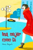Una mujer como tu (eBook, ePUB) Una mujer como tu (eBook, ePUB)