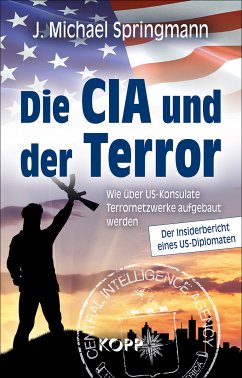 Die CIA und der Terror (eBook, ePUB) - Springmann, J. Michael