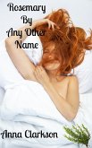 Rosemary By Any Other Name (eBook, ePUB) Rosemary By Any Other Name (eBook, ePUB)