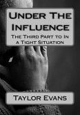 Under the Influence (In a Tight Situation, #3) (eBook, ePUB)