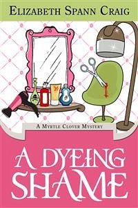 A Dyeing Shame (eBook, ePUB) - Spann Craig, Elizabeth