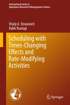 Scheduling with Time-Changing Effects and Rate-Modifying Activities (eBook, PDF) - Strusevich, Vitaly A.; Rustogi, Kabir