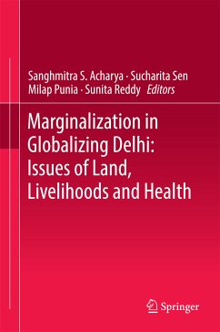 Marginalization in Globalizing Delhi: Issues of Land, Livelihoods and Health (eBook, PDF)