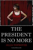 The President Is No More (eBook, ePUB) The President Is No More (eBook, ePUB)