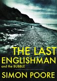 The Last Englishman and the Bubble (eBook, ePUB) The Last Englishman and the Bubble (eBook, ePUB)