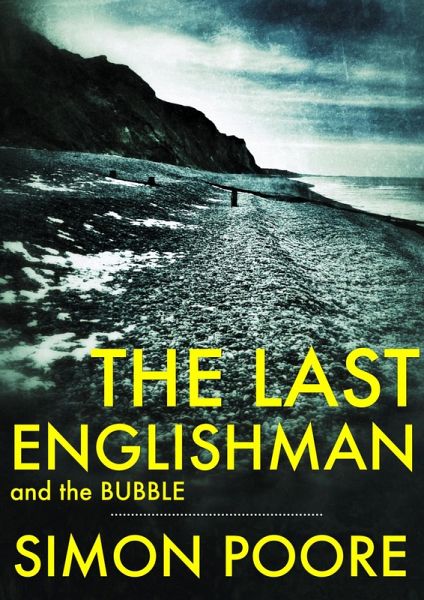 The Last Englishman and the Bubble (eBook, ePUB) The Last Englishman and the Bubble (eBook, ePUB)
