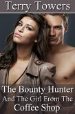 The Bounty Hunter And The Girl From The Coffee Shop (eBook, ePUB) The Bounty Hunter And The Girl From The Coffee Shop (eBook, ePUB)
