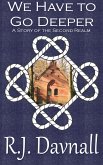 We Have to Go Deeper (The Second Realm, #17) (eBook, ePUB)