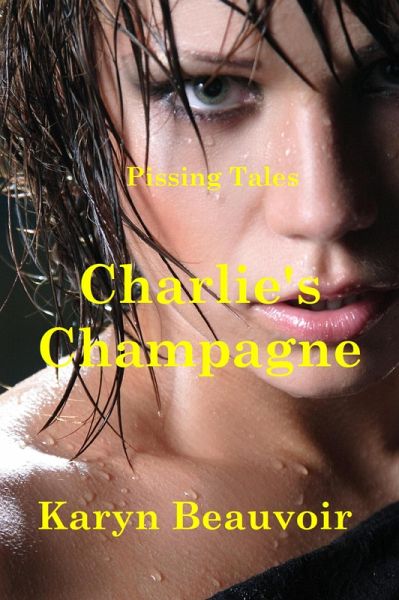 Charlie's Champagne (Pissing Tales, #3) (eBook, ePUB)