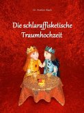 Die schlaraffisketische Traumhochzeit (eBook, ePUB)