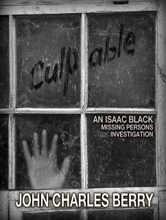 Culpable: An Isaac Black Missing Persons Investigation: (eBook, ePUB) - Berry, John Charles