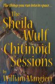 The Sheila Wulf Chitinoid Sessions (eBook, ePUB) The Sheila Wulf Chitinoid Sessions (eBook, ePUB)
