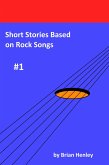 Short Stories Based on Rock Songs #1 (eBook, ePUB) Short Stories Based on Rock Songs #1 (eBook, ePUB)