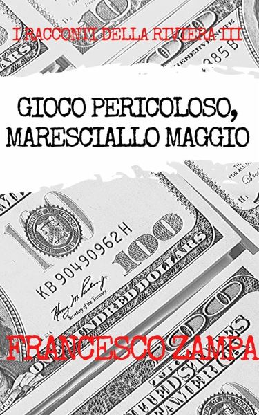Gioco Pericoloso, Maresciallo Maggio! (I Racconti della Riviera, #3) (eBook, ePUB)