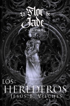 Cover La Flor de Jade III (El Libro de los Herederos) Ed. Xª Aniversario (eBook, ePUB)