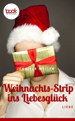 Weihnachts-Strip ins Liebesglück (eBook, ePUB) - Wellen, Jennifer