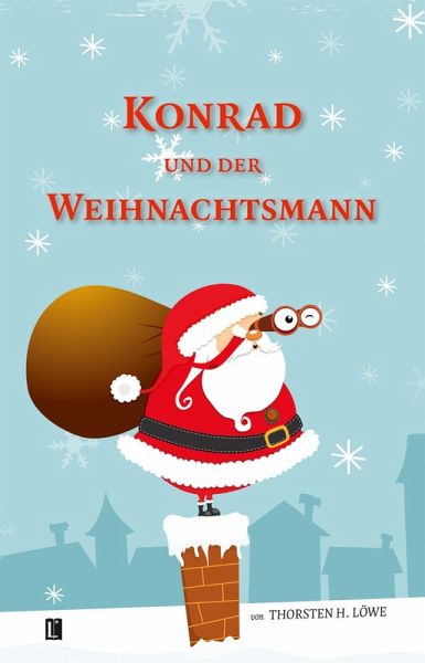 Konrad und der Weihnachtsmann (eBook, PDF) Konrad und der Weihnachtsmann (eBook, PDF)