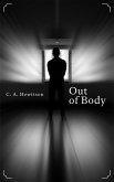 Out of Body: A Disturbing Short Story (A Three-Minute Twisted Tale) (eBook, ePUB)