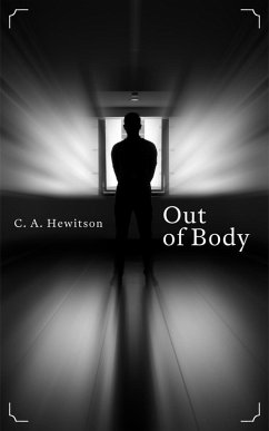 Out of Body: A Disturbing Short Story (A Three-Minute Twisted Tale) (eBook, ePUB) - A. Hewitson, C.