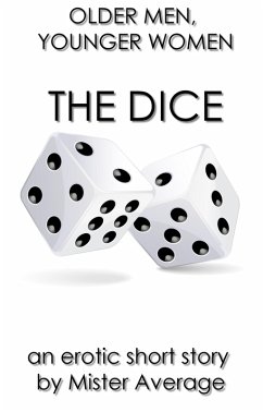 Cover Older Men, Younger Women - The Dice. (Older men, Younger women., #3) (eBook, ePUB)
