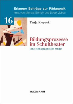 Bildungsprozesse im Schultheater (eBook, PDF) - Klepacki, Tanja