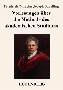 Vorlesungen über die Methode des akademischen Studiums - Schelling, Friedrich Wilhelm Joseph