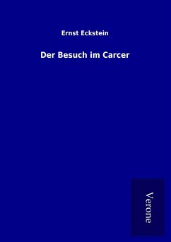 Der Besuch im Carcer - Eckstein, Ernst