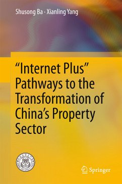 “Internet Plus” Pathways to the Transformation of China’s Property Sector (eBook, PDF) - Ba, Shusong; Yang, Xianling