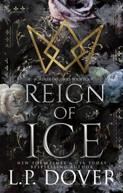 Reign of Ice (Forever Fae, #4) (eBook, ePUB) - Dover, L. P. Reign of Ice (Forever Fae, #4) (eBook, ePUB) - Dover, L. P.