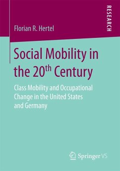 Social Mobility in the 20th Century (eBook, PDF) - Hertel, Florian R.