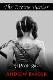The Divine Dantes: A Prologue (eBook, ePUB) The Divine Dantes: A Prologue (eBook, ePUB)