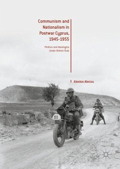 Communism and Nationalism in Postwar Cyprus, 1945-1955 (eBook, PDF) - Alecou, Alexios