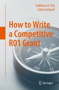 How to Write a Competitive R01 Grant (eBook, PDF) - Dey, Sudhansu K.; Gerhardt, Katie