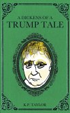 A Dickens of a Trump Tale (The Bad Man Trilogy Book 1) (eBook, ePUB)