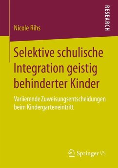 Selektive schulische Integration geistig behinderter Kinder (eBook, PDF) - Rihs, Nicole