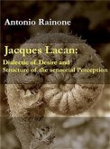 Jacques Lacan: Dialectic of Desire and Structure of the sensorial Perception (eBook, ePUB)