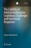 The Liability of Arbitral Institutions: Legitimacy Challenges and Functional Responses (eBook, PDF)