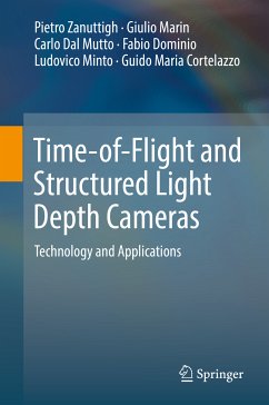 Time-of-Flight and Structured Light Depth Cameras (eBook, PDF) - Zanuttigh, Pietro; Marin, Giulio; Dal Mutto, Carlo; Dominio, Fabio; Minto, Ludovico; Cortelazzo, Guido Maria