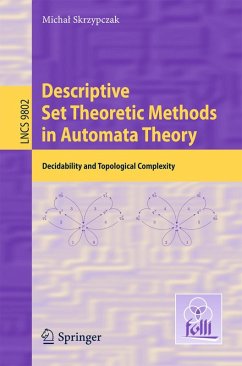 Descriptive Set Theoretic Methods in Automata Theory (eBook, PDF) - Skrzypczak, Michal