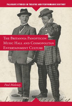 The Britannia Panopticon Music Hall and Cosmopolitan Entertainment Culture (eBook, PDF) - Maloney, Paul