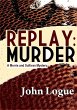 Replay: Murder (A Morris & Sullivan... - Bild 1