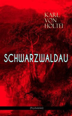 Schwarzwaldau (Psychokrimi) (eBook, ePUB) - Holtei, Karl Von