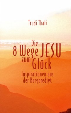 Die 8 Wege Jesu zum Glück (eBook, ePUB) - Thali, Trudi